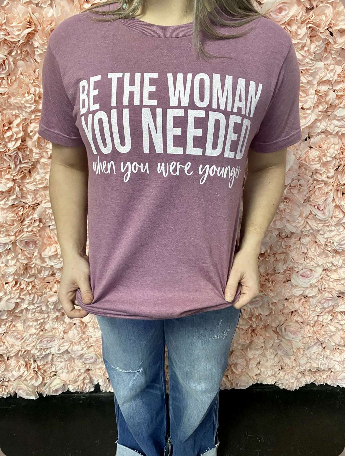 Graphic Tees "Be the women.."